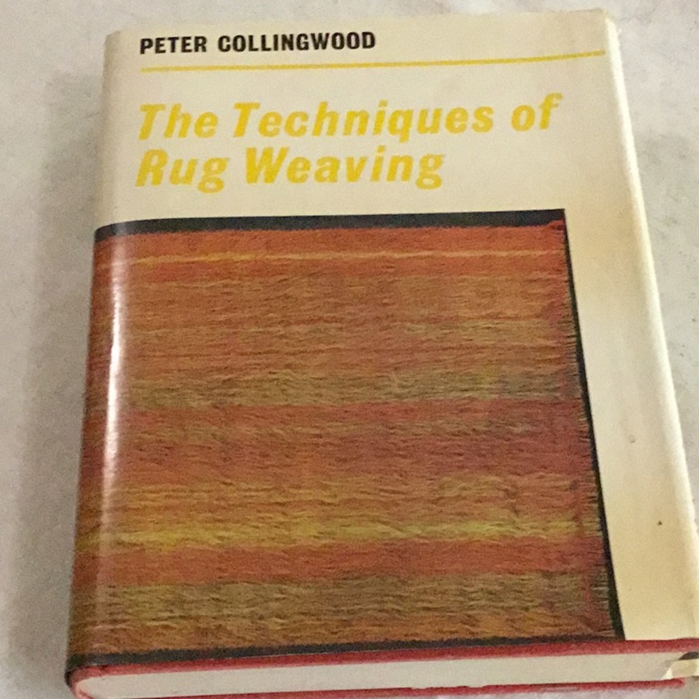 Peter Collingwood THE TECHNIQUES OF RUG WEAVING -Book for rug weavers